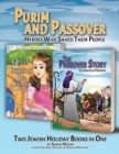 Purim and Passover : Heroes Who Saved Their People: The Great Leader Moses and the Brave Queen Esther (Two Books in One) - Book