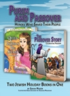 Purim and Passover : Heroes Who Saved Their People: The Great Leader Moses and the Brave Queen Esther (Two Books in One) - Book