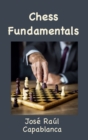 Chess Fundamentals (Illustrated and Unabridged) - Book