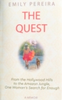 The Quest : From The Hollywood Hills to the Amazon Jungle, One Woman's Search for Enough - Book
