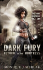 Dark Fury : Return of the Huntress - Book