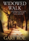 Widowed Walk : Experiencing God After the Loss of a Spouse (Large Print) - Book