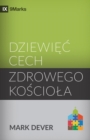 Dziewi&#281;c cech zdrowego ko&#347;ciola (Nine Marks of a Healthy Church) (Polish) - Book