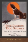 Jack London Dog Stories (Illustrated) : The Call of the Wild and White Fang - Book