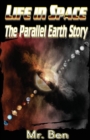 Life in Space : The Parallel Earth Story - Book