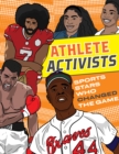 Athlete Activists : Sports Stars Who Changed the Game - Book