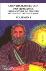 Conversaciones con Nostradamus, Volumen I : Explicacion de sus profecias (revisadas y actualizadas) - Book