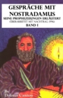 Gesprache mit Nostradamus Seine Prophezeiungen Erlautert (Uberarbeitet mit Nachtrag : 1996) Band I - Book