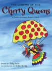 The Legend of the Cherry Queens : A Very Cherry Fairy Tale - Book