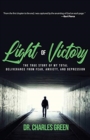 Light of Victory : The True Story of My Total Deliverance from Fear, Anxiety, and Depression - Book