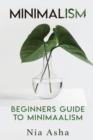 Minimalism : Beginners Guide to Minimalism - Book