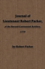 Journal of Lieutenant Robert Parker, of the Second Continental Artillery, 1779 - Book