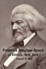 Frederick Douglass' Speech at Elmira, New York - August 3, 1880 by Frederick Douglass - Book
