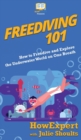 Freediving 101 : How to Freedive and Explore the Underwater World on One Breath - Book