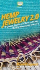 Hemp Jewelry 2.0 : A Quick Guide on How to Make Hemp Macrame Jewelry - Book