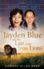 Jayden Blue and The Lair of the Iron Lions - Book