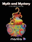 Myth and Mystery Coloring Book : Coloring Book for Adults: Beautiful Designs for Stress Relief, Creativity, and Relaxation - Book
