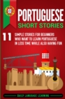 Portuguese Short Stories : 11 Simple Stories for Beginners Who Want to - Book