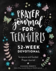 Prayer Journal for Teen Girls : 52-Week Scripture, Devotional, & Guided Prayer Journal - Book