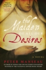 The Maiden of All Our Desires : A Novel - eBook