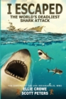 I Escaped The World's Deadliest Shark Attack : The WWII Sinking Of The USS Indianapolis - Book