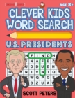 Clever Kids Word Search : US Presidents: United States Presidents for Kids, Wacky Facts & Word Puzzles - Book