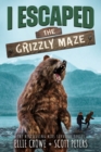 I Escaped The Grizzly Maze : Apex Predator Of The Wild - Book