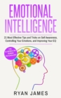 Emotional Intelligence : 21 Most Effective Tips and Tricks on Self Awareness, Controlling Your Emotions, and Improving Your EQ (Emotional Intelligence Series) (Volume 5) - Book
