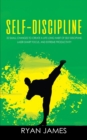 Self-Discipline : 32 Small Changes to Create a Life Long Habit of Self-Discipline, Laser-Sharp Focus, and Extreme Productivity (Self-Discipline Series) (Volume 1) - Book