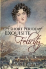 A Short Period of Exquisite Felicity - Book
