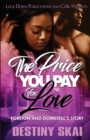 The Price You Pay for Love : Foreign and Domestic's Story - Book