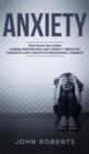 Anxiety : 3 Manuscripts - Depression and Anxiety, Negative Thoughts and Cognitive Behavioral Therapy - Book