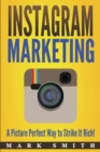 Instagram Marketing : A Picture Perfect Way to Strike It Rich! - Book