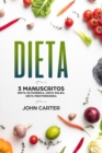 Dieta : 3 Manuscritos - Dieta Cetogenica, Dieta Paleo, Dieta Mediterranea (Libro en Espanol/Diet Book Spanish Version) - Book