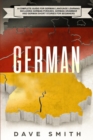 German : A Complete Guide for German Language Learning Including German Phrases, German Grammar and German Short Stories for Beginners - Book