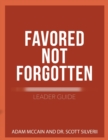 Favored Not Forgotten Leader Guide - Book