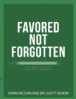 Favored Not Forgotten Study Guide - Book