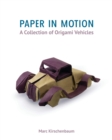 Paper in Motion : A Collection of Origami Vehicles - Book