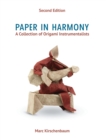 Paper in Harmony : A Collection of Origami Instrumentalists - Book