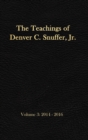 The Teachings of Denver C. Snuffer, Jr. Volume 3 : 2014-2016: Reader's Edition Hardback, 6 x 9 in. - Book