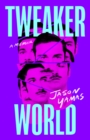 Tweakerworld : A Memoir - Book