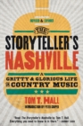 The Storyteller's Nashville : A Gritty & Glorious Life in Country Music - Book