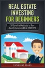 Real Estate Investing : 50 Surefire Methods to Turn Real Estate into REAL PROFITS! - Book