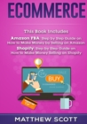 Ecommerce : Amazon FBA - Step by Step Guide on How to Make Money Selling on Amazon, Shopify: Step by Step Guide on How to Make Money Selling on Shopify - Book