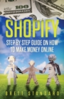 Shopify : Step By Step Guide on How to Make Money Online - Book