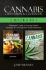 Cannabis Cultivation & Cookbook - 2 Books in 1 : A Beginner's Guide to Growing Medical Marijuana & Cooking Edible Medical Marijuana - Book