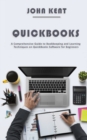 QuickBooks : A Comprehensive Guide to Bookkeeping and Learning Techniques on QuickBooks Software for Beginners - Book