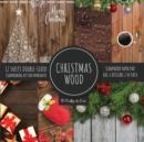 Christmas Wood Scrapbook Paper Pad 8x8 Scrapbooking Kit for Papercrafts, Cardmaking, Printmaking, DIY Crafts, Holiday Themed, Designs, Borders, Backgrounds, Patterns - Book