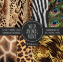 Wild Animal Print Scrapbook Paper Pad 8x8 Scrapbooking Kit for Papercrafts, Cardmaking, Printmaking, DIY Crafts, Nature Themed, Designs, Borders, Backgrounds, Patterns - Book