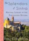 The Splendors of Sintra : Natural Luxury in the Portuguese Riviera - Book
